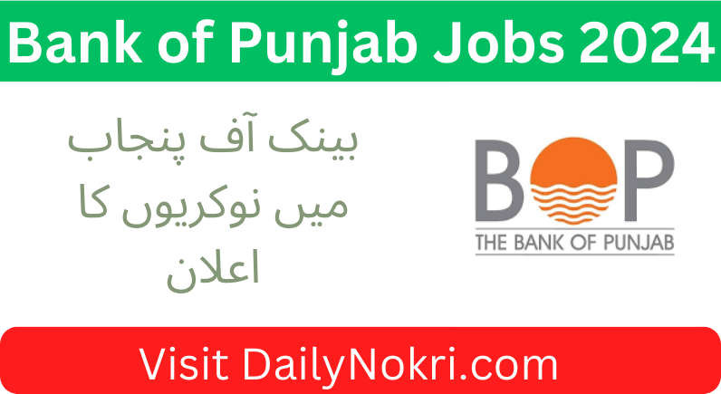 Job Opportunity at Bank of Punjab (BOP) 2024 | Apply Now