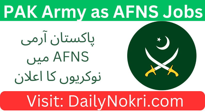 Job Opportunity at  PAK Army as AFNS 2024 | Apply Now