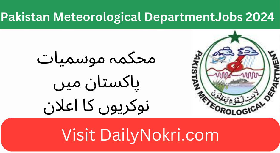 Job Opportunities at Pakistan Meteorological Department 2024 |Apply Now