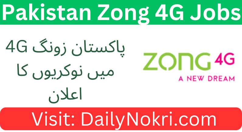 Job Opportunities at Zong 4G Pakistan 2024 | Apply Now